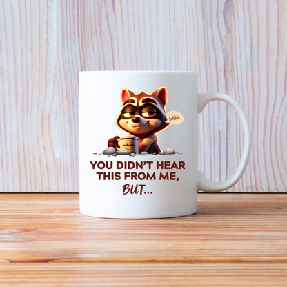 You Didn't Hear This From Me, But...