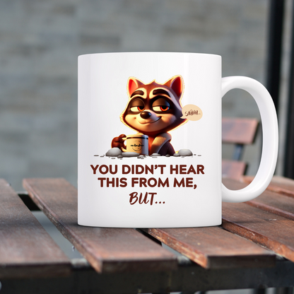 You Didn't Hear This From Me, But...