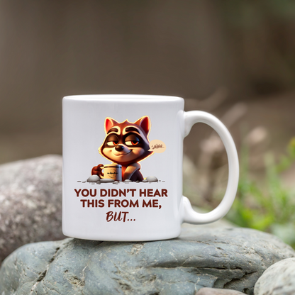 You Didn't Hear This From Me, But...
