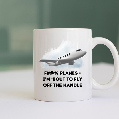 F#@% Planes - I'm 'Bout To Fly Off The Handle