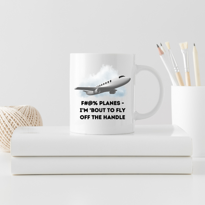F#@% Planes - I'm 'Bout To Fly Off The Handle