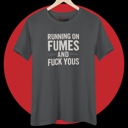Running on Fumes & F*ck Yous